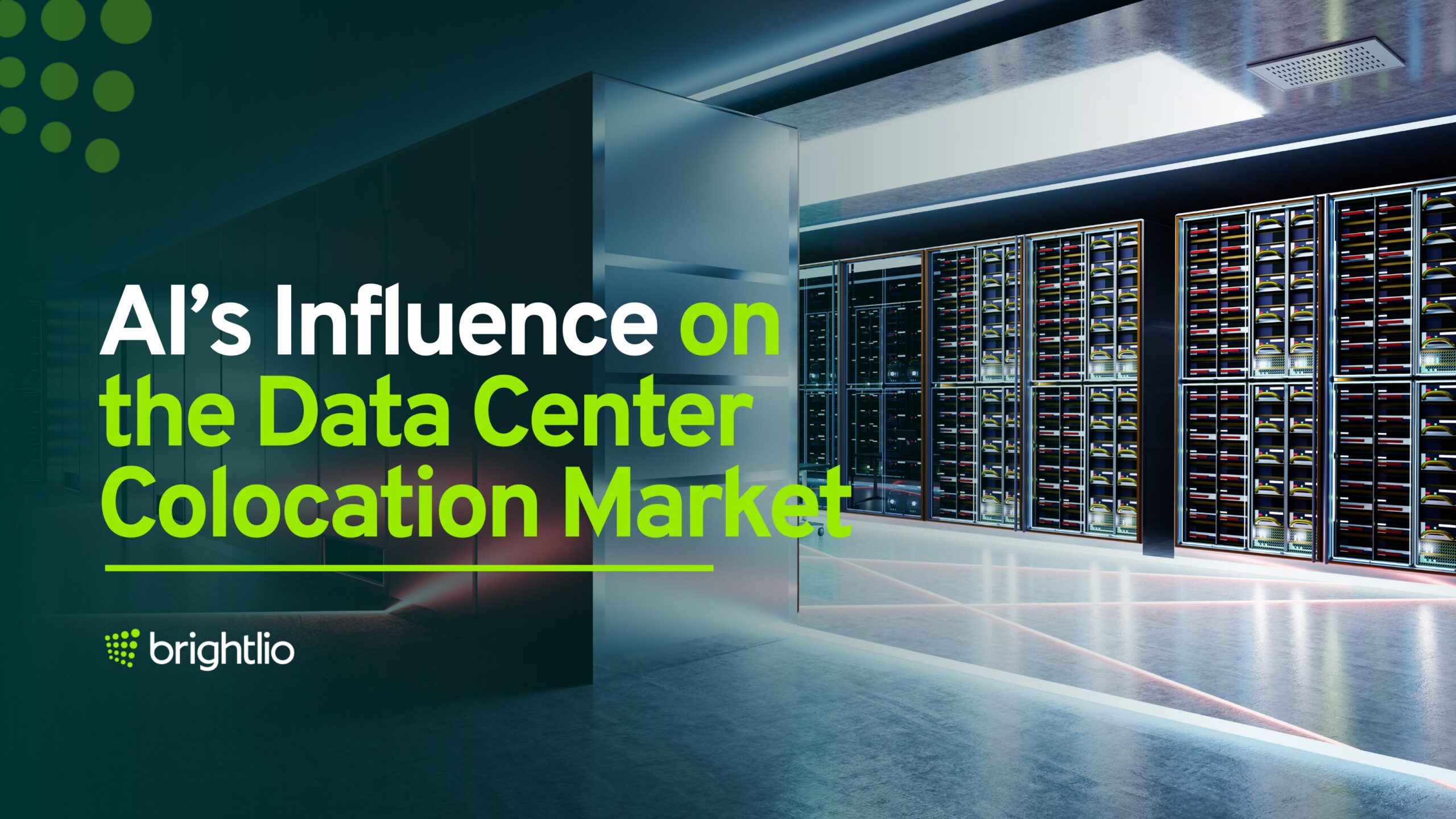 AI's Influence on the Data Center Colocation Market - Brightlio