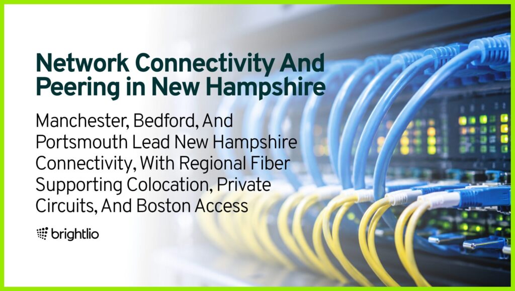 Network Connectivity And Peering in New Hampshire